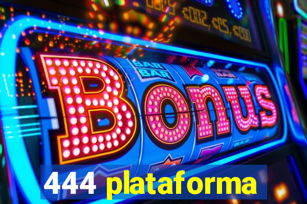 444 plataforma